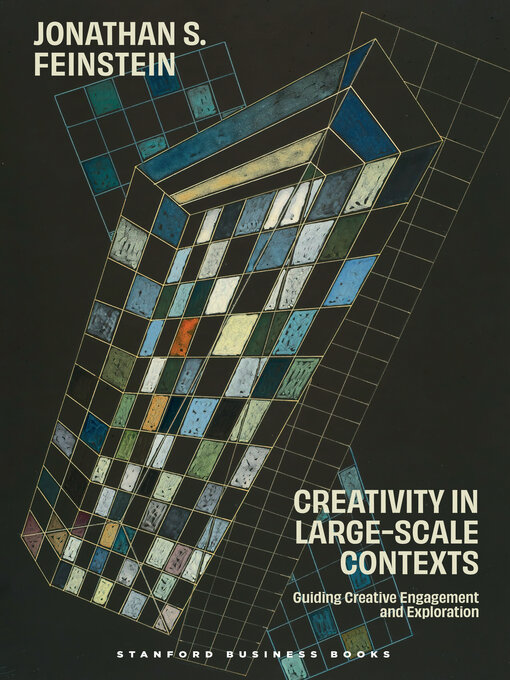Title details for Creativity in Large-Scale Contexts by Jonathan S. Feinstein - Available